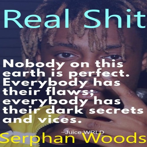 Real Shit (Prod by Serphan Woods)