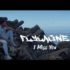 FLYLACINE - I MISS YOU
