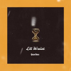 Lil Waist (studio preview)