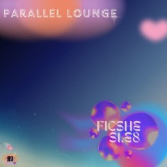 Parallel Lounge S1. Ep.8 - FICSHE