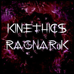 Kin:Ethics - Ragnarök [FREE DOWNLOAD]