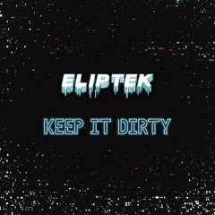 Keep It Dirty