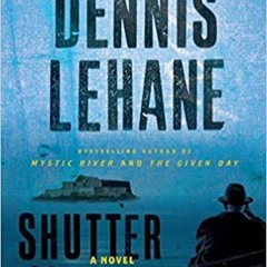 Shutter Island: A NovelBooks⚡️Download❤️ Shutter Island: A Novel Full Books
