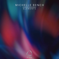 Michelle Bench - Elements [RD008]