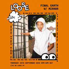 Final Earth w/ Mirr0r - 25 Sep 25