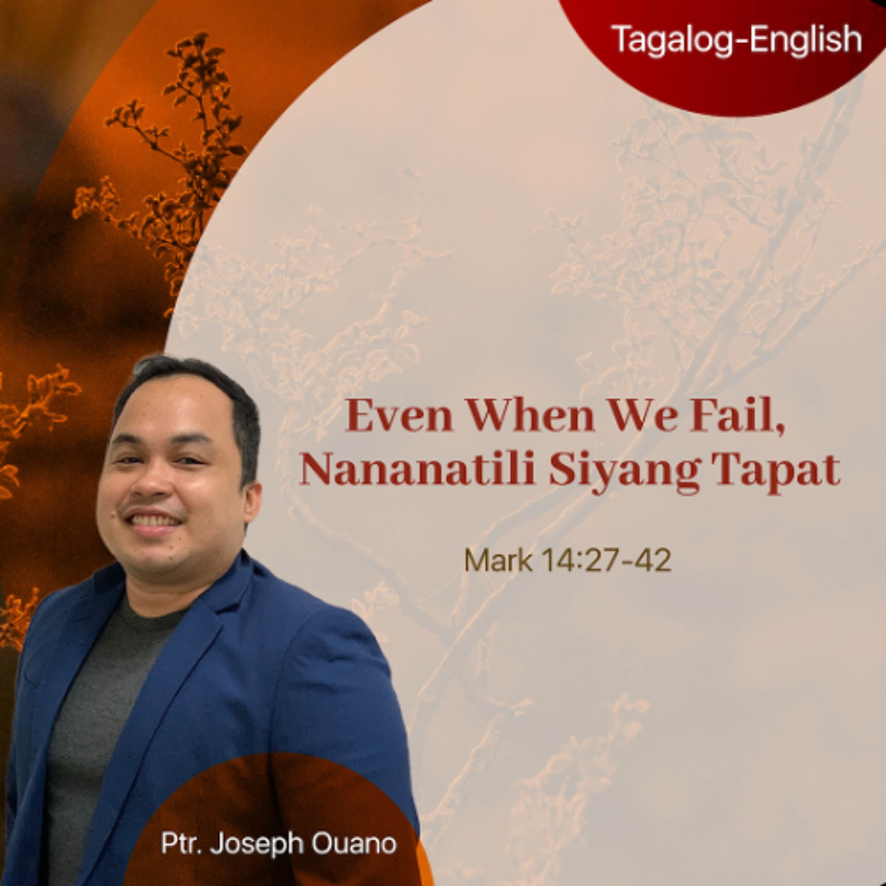 04-12-2026 Even When We Fail Nananatili Siyang Tapat