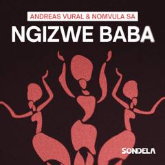Ngizwe Baba - Andreas Vural & Nomvula SA [SONDE062]