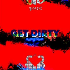 Get Dirty