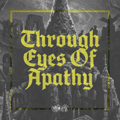 Through Eyes Of Apathy