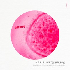 Premiere : Anton C, Martin Moncada - Connection ( Marcos  Canepa Remix) [OSR092]