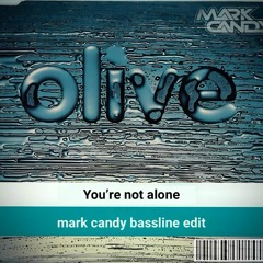 Mark Candy - Your Not Alone [Bassline Remix]