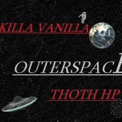 Killa Vanilla - OuterspacE FT.Moongawd