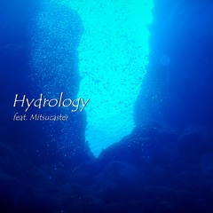 Hydrology (feat. Mitsucaster) [Limit Breaker XXI]