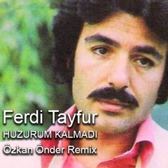 Ferdi Tayfur - HUZURUM KALMADI (Özkan Önder Remix)