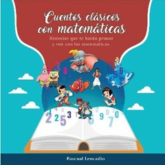 PDF 📖 Cuentos Clásicos con Matemáticas: Historias que te harán pensar y reír con las matemáticas (