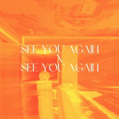 See You Again X See You Again
