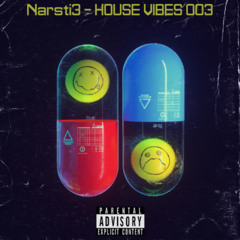 Narsti3 - House Vibes 003