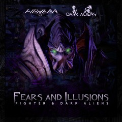 Fighter & Dark Aliens - Fears And Illusions