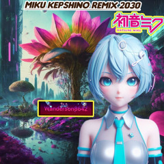 Miku Kepshino Remix 2030