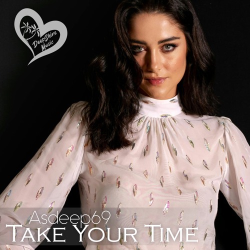 Asdeep69 - Take Your Time