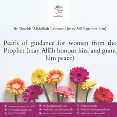 Part 2 Pearls of guidance for women from the Prophet (may Allāh honour him and grant him peace)