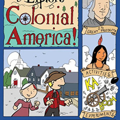 READ PDF 📩 Explore Colonial America!: 25 Great Projects, Activities, Experiments (Ex