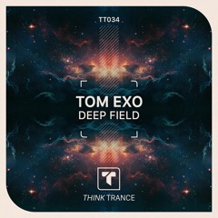 Tom Exo - Deep Field (Preview)