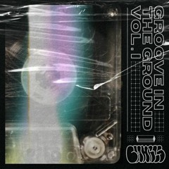 Groove In The Ground. VOL.1
