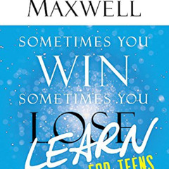 Get EPUB 💖 Sometimes You Win--Sometimes You Learn for Teens: How to Turn a Loss into