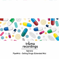 T&R 012 // PipeMrtz - Selling Drugs (extended Mix)