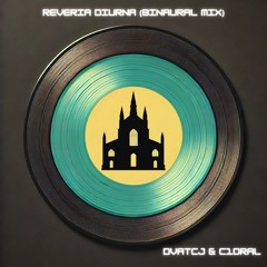 Reveria Diurna (Binaural Mix)