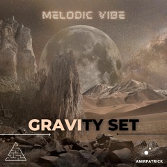 Gravity Set - Melodic Vibe