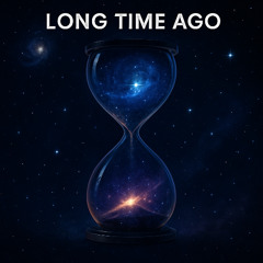Long Time Ago