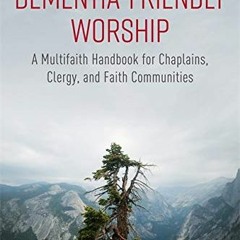 View KINDLE 🖋️ Dementia-Friendly Worship by  Lynda Everman,Don Wendorf,Kathy Fogg Be