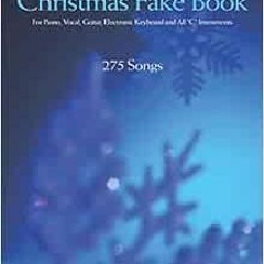 VIEW EPUB KINDLE PDF EBOOK The Ultimate Christmas Fake Book: for Piano, Vocal, Guitar, Electronic Ke
