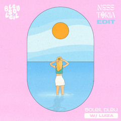 Bleu Soleil with LUIZA  - Soleil Bleu (Ness Toria Extended Edit)