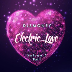 Electric Love Volume 5 Pt1