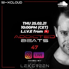 ADDICTEDBEATS vol 47 mixed by LEX GREEN