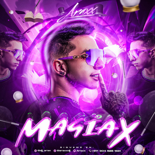 MAGIAX - MIXED BY ARAXX #ElMagoAraxx