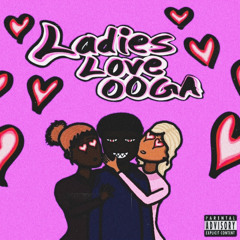 LadiesloveOoga [prod. frozy x lodoni x apollo]