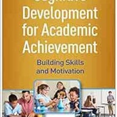 [DOWNLOAD] PDF 💓 Cognitive Development for Academic Achievement: Building Skills and