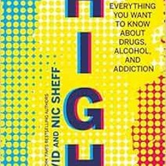 ACCESS [PDF EBOOK EPUB KINDLE] High: Everything You Want to Know About Drugs, Alcohol