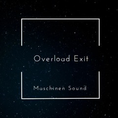 Maschinen Sound - Overload Exit