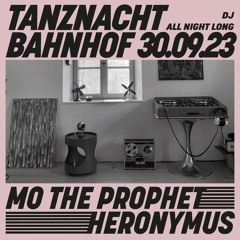 TANZNACHT #3 w/ mo the prophet b2b heronymus