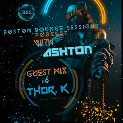 Boston Bounce Sessions Podcast #6 THOR KAY