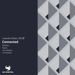 Leandro Dizeo, IGCIØ - Connected (Original Mix)