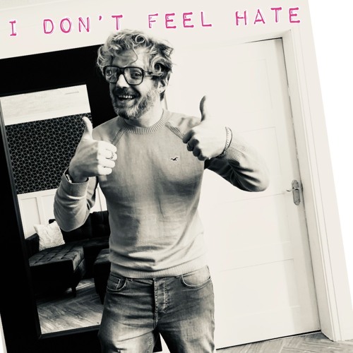 I Don't Feel Hate