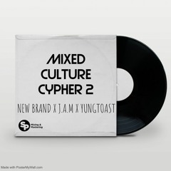 Mixed Culture Cypher 2 ft. J.A.M X YungToast