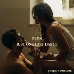 DNDM & Hilola Samirazar - Just One Last Dance (Original Mix)