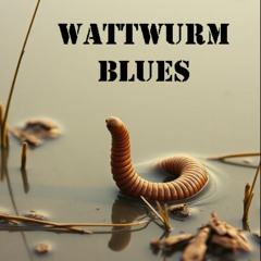 Wattwurm Blues